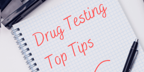 Drug Testing Top Tips
